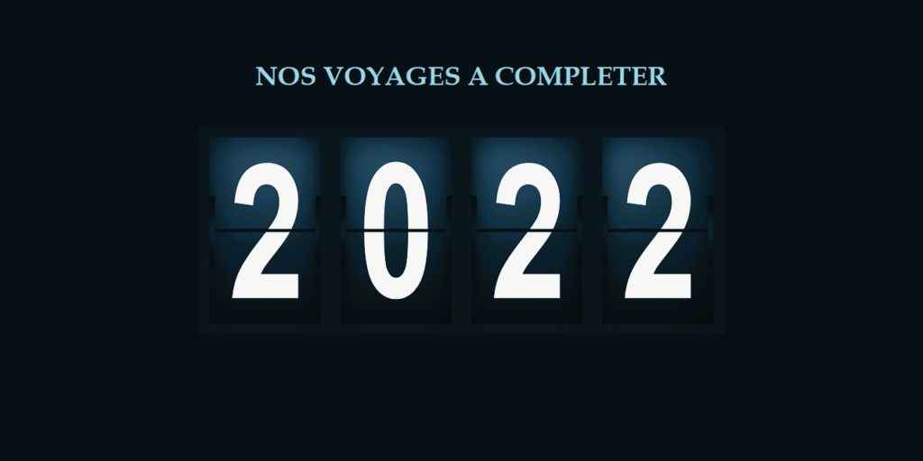 Voyages Rubio - Nouveauté la liste de nos voyages à compléter